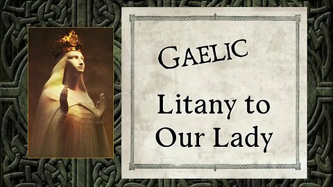 GAELIC litany to Our Lady - Irish prayer to Mary with CeLtic HaRp