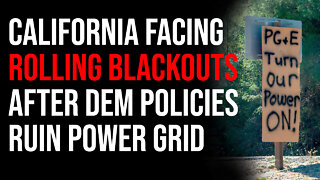 California Facing Rolling Blackouts After Democrat Policies Screw Up Energy Grid