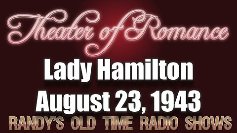 Theater of Romance Lady Hamilton August 23, 1943