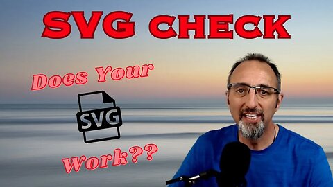 The Secret to Knowing if your SVG Works Here's How!