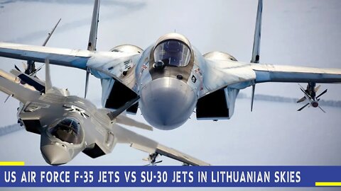 🔴Ukraine heats up - US Air Force F-35 jets vs SU-30 jets in Lithuanian skies amid Russia❗