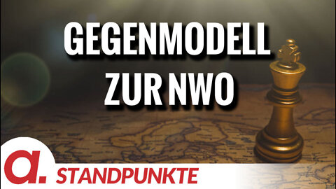 Das Gegenmodell zur NWO des Westens | Von Jochen Mitschka