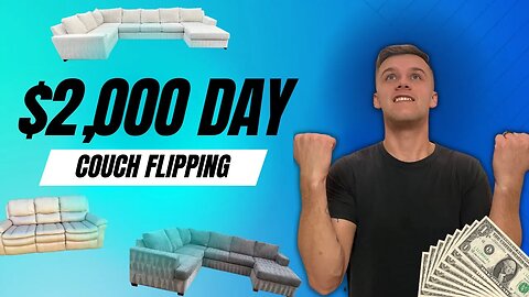 $2000 dollar day couch flipping