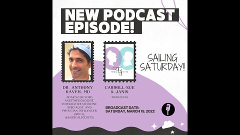 03.19.22 - TwoSistas - Sailing Saturday with Dr. Anthony Kaveh, MD