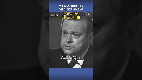 Orson Welles on confidence #orsonwelles #citizenkane #movie #director #actor #wisdom #confidence
