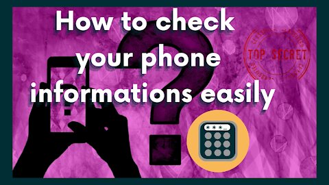 How to check your phone informations easily