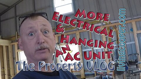 Living Cooper - Property VLOG - More Electrical & Hanging an AC Unit