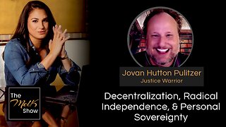 Mel K & Jovan Hutton Pulitzer | Decentralization, Radical Independence, & Personal Sovereignty