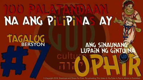 #7: 100 Palatandaan na ang Pilipinas ay ang Sinaunang Lupain ng Ginto na Ophir