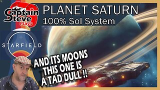 Starfield - Planet Saturn And It's Moons - Sol System - 100% Survey Guide - Captain Steve