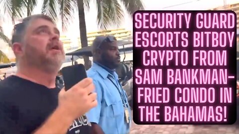 Security Guard Escorts BITBOY CRYPTO From SAM BANKMAN-FRIED Condo In The Bahamas!
