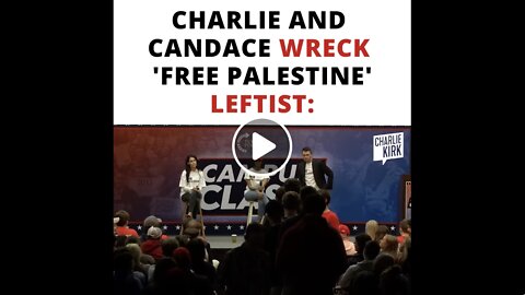 Charlie and Candace Wreck 'Free Palestine' Leftist