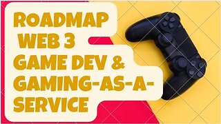 Roadmap How to Become a Web3 Blockchain Game Developer & Gaming-As-A-Service.