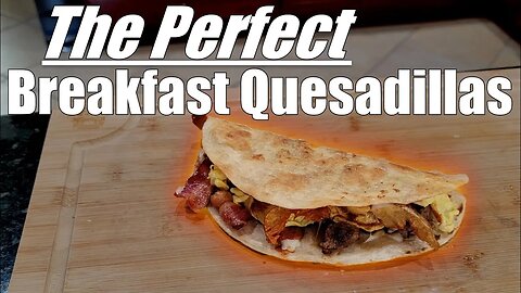 The Most Perfect Breakfast Quesadilla