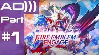 Fire Emblem Engage Part 1 | Live Audio Description Stream