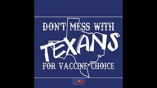 Don't Mess With Texas! No Vax Mandates in Texas! Texans for Vaccine Choice Rebecca Hardy