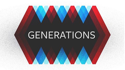 Generations - A Christian understanding and response
