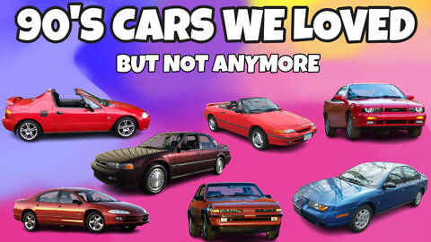 90s CARS WE LOVED BUT NOT ANYMORE