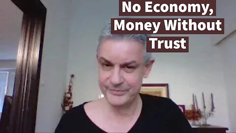 Trust: No Economy, Money, Business Without It