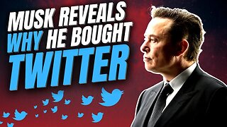 "For the future of civilization!" Elon Musk reveals the REAL reason he decided to buy Twitter