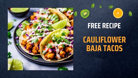 Free Cauliflower Baja Tacos Recipe 🌮🥑Free Ebooks +Healing Frequency🎵