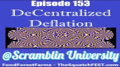 @Scramblin University - Episode 153 - DeCentralized Deflation