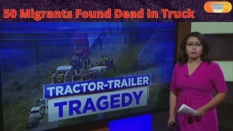 50 migrants found dead in abandoned tractor-trailer in Texas