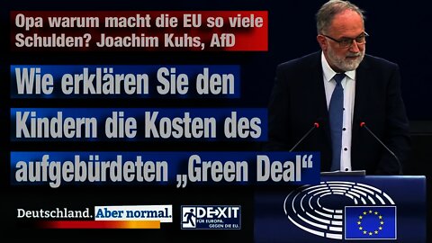 Opa warum macht die EU so viele Schulden? Joachim Kuhs, AfD