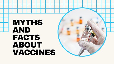MYTHS AND FACTS ABOUT VACCINES