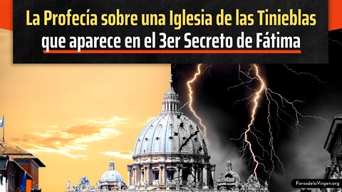 La Profecía sobre una Iglesia de las Tinieblas que aparece en el 3er Secreto de Fátima