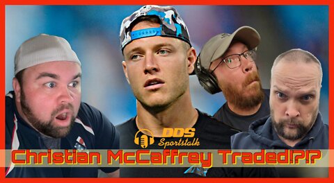 DDS Sportstalk: Christian McCaffrey Traded to 49ers! Has Carolina Just Given Up? PLUS our CFB & NFL