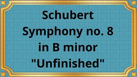 Schubert Symphony no. 8 in B minor "Unfinished"