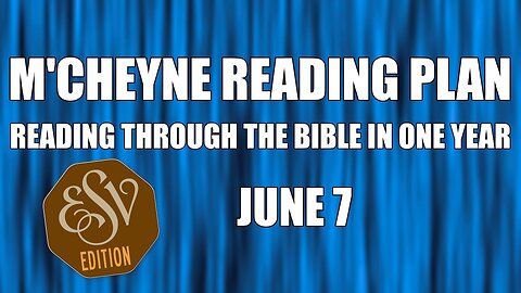 Day 158 - June 7 - Bible in a Year - ESV Edition