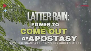 Early & latter rain: power to come out of apostasy