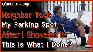 Neighbor Took My Parking Spot That I Just Shoveled. This Is How I Got My Revenge | r/pettyrevenge