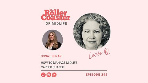 How to Manage Midlife Career Change with Osnat Benari