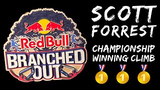 Scott Forrest's Championship winning climb - RedBull Branched Out 2019