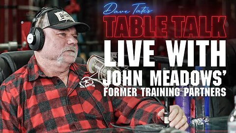 What It Was Like Training With John Meadows | Table Talk Podcast | EP 113