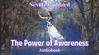 THE POWER OF AWARENESS | Audiobook | Neville Goddard | Read by Anna
