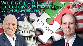 Where is the US Economy heading? Key insights with Sam Burns