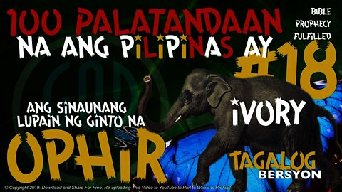 #18: 100 Palatandaan na ang Pilipinas ay ang Sinaunang Lupain ng Ginto na Ophir