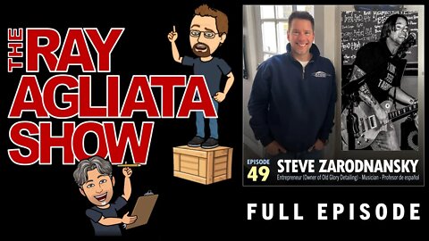 The Ray Agliata Show - Episode 49 - Steve Zarodnansky - Full Episode