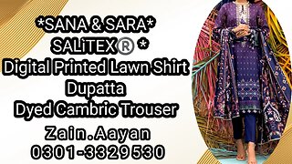 SANA & SARA LAWN SALITEX || ZAIN.AAYAN COLLECTION ||