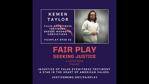 Kemen Taylor | FairPlay EP20 S2 | False Eyewitness Testimony Breeds Wrongful Convictions.