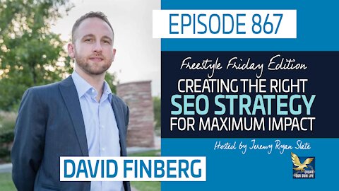 Creating the Right SEO Strategy for Maximum Impact, Feat. David Finberg | Freestyle Friday