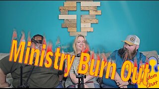 Episode 54 - Ministry Burn Out
