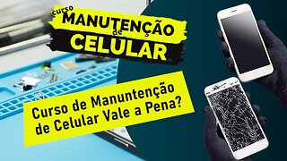 📱💻 Curso de Manutenção de Celulares Online: Vale a pena? Minha análise completa!