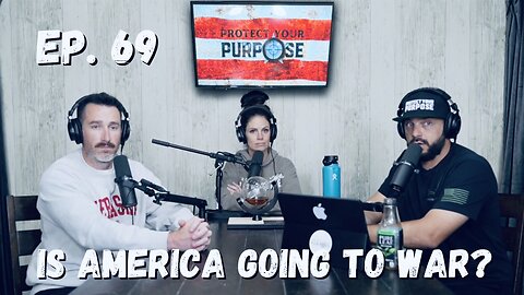 Ep. 69 - Is America Going to War?