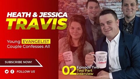 Coffee Bar Confessions with Evangelist Heath & Jessica Travis | Part Two