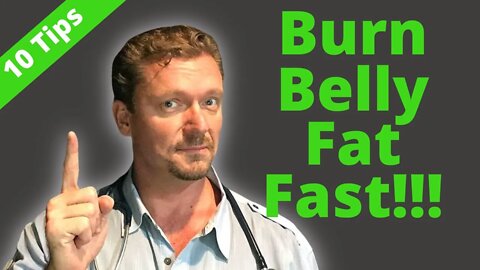 Burn BELLY FAT Fast (10 Tips + Bonus) 2021